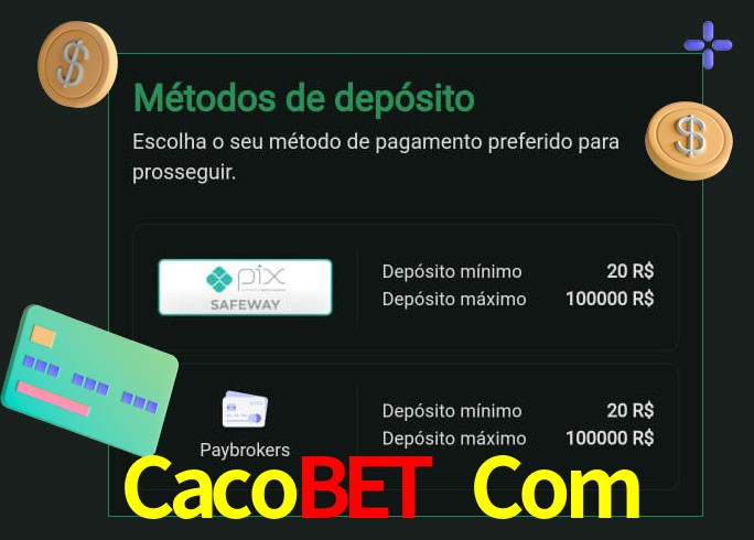 O cassino Cacobet Com oferece uma grande variedade de métodos de pagamento
